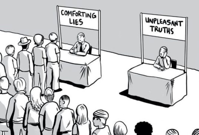 "Comforting lies" vs "Unpleasant truths"